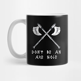 Don't Be An Axe Hole Axe Thrower Hatchet Throwing Mug